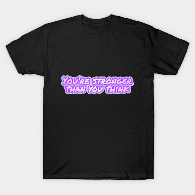 You're stronger than you think T-Shirt by Jokertoons